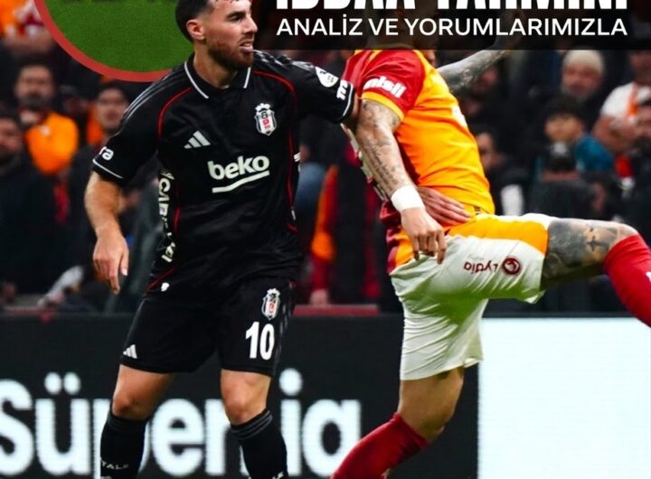 Beşiktaş Galatasaray İddaa Tahmini